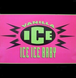 Vanilla Ice - Ice Ice Baby (Radio Mix) - Rate Your Music